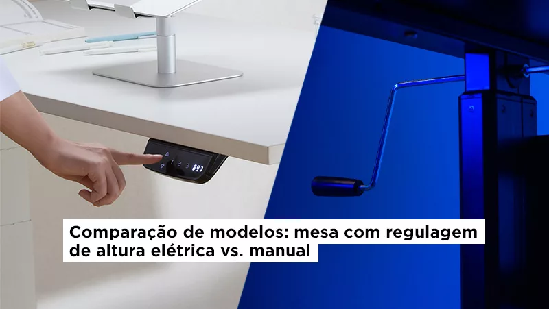 Comparação de Modelos: Mesa com Regulagem de Altura Elétrica vs. Manua